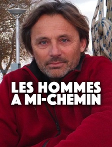 Les hommes à mi-chemin