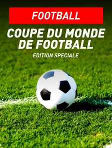 Edition spéciale : Coupe du monde de football