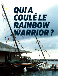 Qui a coulé le Rainbow Warrior ?
