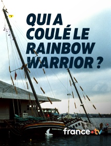 france.tv - Qui a coulé le Rainbow Warrior ?