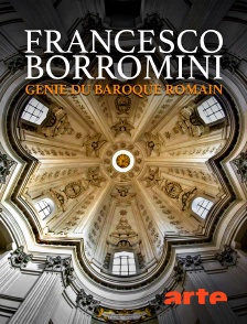 Arte - Francesco Borromini : génie du baroque romain