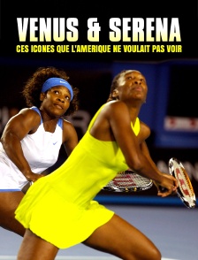 Venus et Serena : Ces icônes que l'Amérique ne voulait pas voir