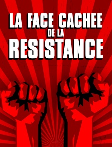La face cachée de la Résistance