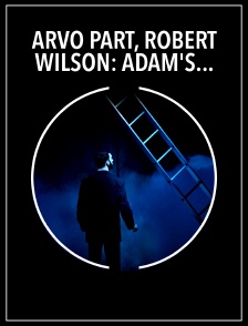 Arvo Pärt, Robert Wilson: Adam's Passion