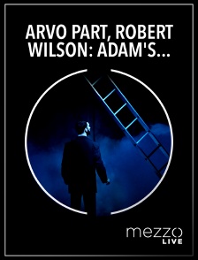 Mezzo Live HD - Arvo Pärt, Robert Wilson: Adam's Passion