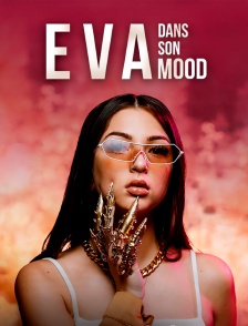 Eva dans son mood