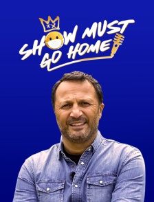 Show Must Go Home