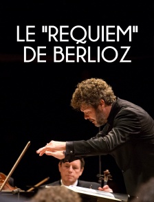 Le "Requiem" de Berlioz