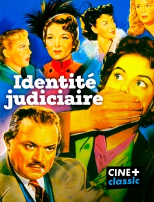 CINE+ Classic - Identité judiciaire en replay