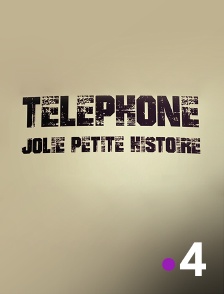 France 4 - Téléphone, jolie petite histoire