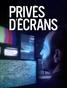 Privés d'écran