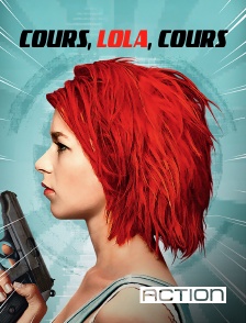 ACTION - Cours, Lola, cours