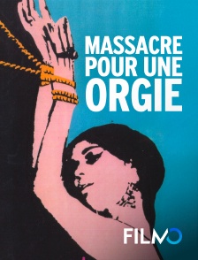 FilmoTV - Massacre pour une orgie