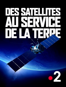 Des satellites au service de la Terre