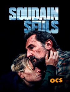 OCS - Soudain seuls en replay