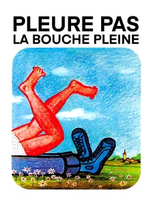 Pleure pas la bouche pleine