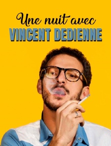 Une nuit avec Vincent Dedienne