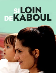 Si loin de Kaboul