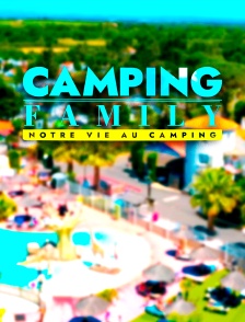 Camping family : notre vie au camping