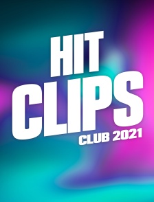 Le Hit des Clips Club 2021