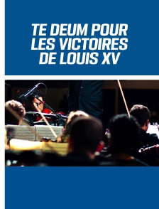 Te Deum pour les victoires de Louis XV