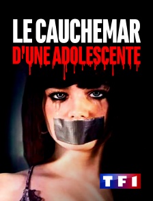 TF1 - Le cauchemar d'une adolescente