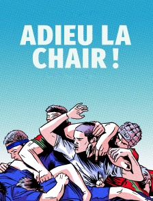 Adieu la chair