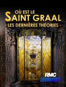 RMC Découverte - Où est le Saint-Graal : les dernières théories
