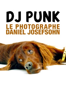 DJ Punk : le photographe Daniel Josefsohn