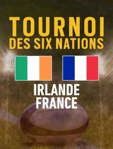 Tournoi des VI Nations : Irlande / France