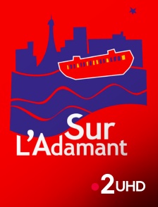 France 2 UHD - Sur l'Adamant