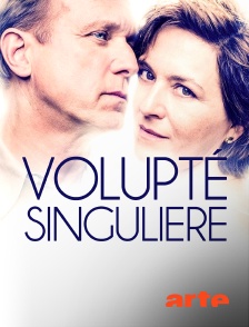 Arte - Volupté singulière