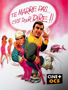 CINÉ Cinéma - Te marre pas... c'est pour rire !