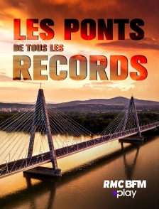 Les ponts de tous les records