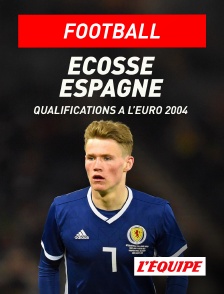 L'Equipe - Football - Qualifications à l'Euro 2024 : Ecosse / Espagne