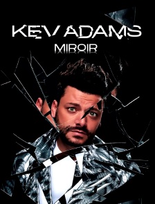 Kev Adams, Miroir