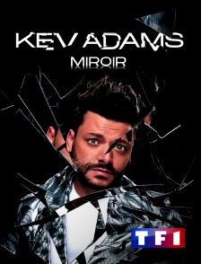TF1 - Kev Adams, Miroir