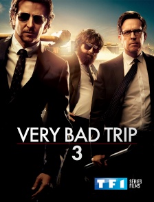 TF1 Séries Films - Very Bad Trip 3