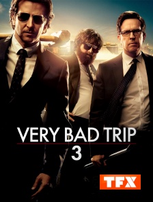 TFX - Very Bad Trip 3