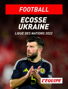 L'Equipe - Football - Ligue des Nations UEFA : Ecosse / Ukraine