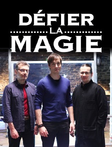 Défier la magie