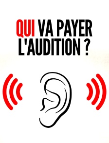Qui va payer l'audition ?