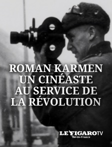 Le Figaro TV Île-de-France - Roman Karmen, un cinéaste au service de la Révolution