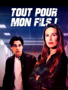 Tout pour mon fils !