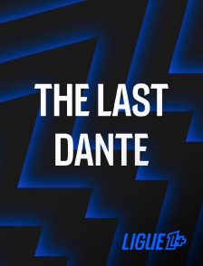 Ligue 1+ - The Last Dante