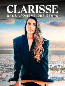 Clarisse, dans l'ombre des stars