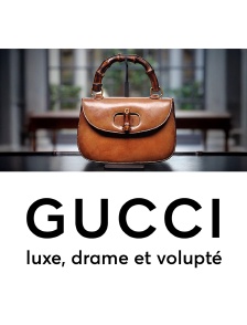 Gucci : luxe, drame et volupté