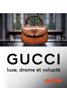 Arte - Gucci : luxe, drame et volupté