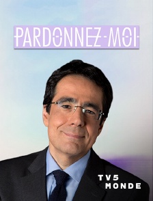 TV5MONDE - Pardonnez-moi