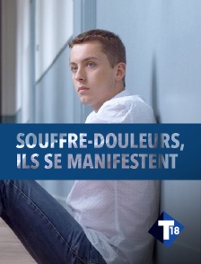 T18 - Souffre-douleurs, ils se manifestent